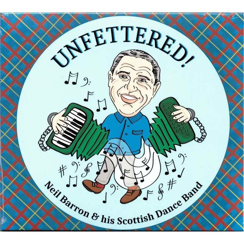 Neil Barron & His Scottish Dance Band - Unfettered CD